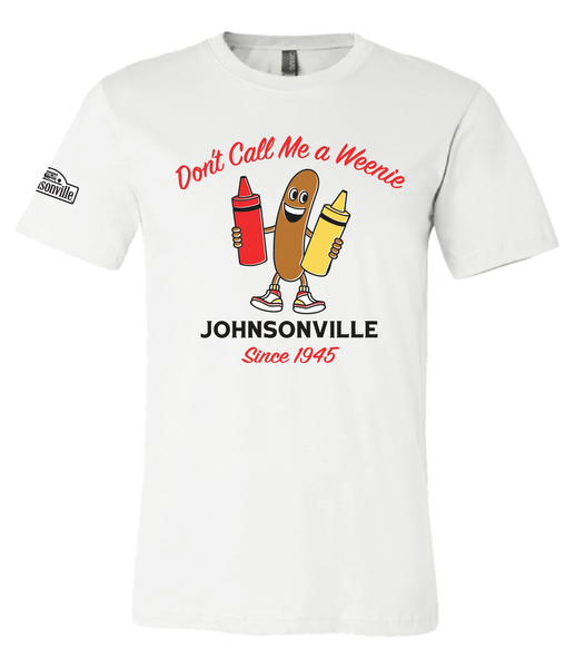Don't Call Me a Weenie T-Shirt – Johnsonville Marketplace