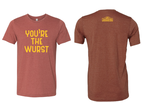 You're the Wurst T-Shirt