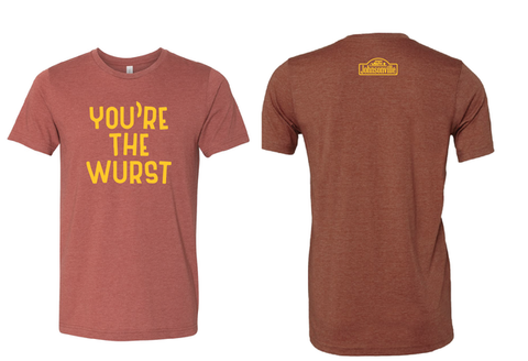 You're the Wurst T-Shirt