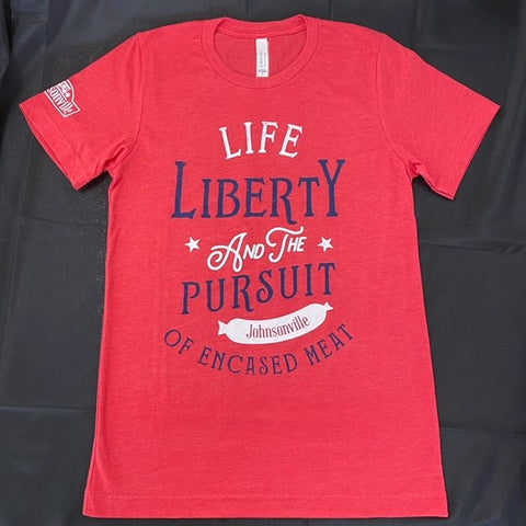 Life Liberty and the Pursuit of Encased Meat T-Shirt